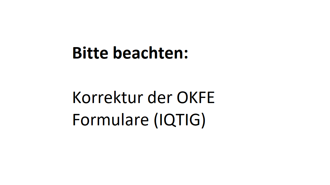 Korrektur der OKFE Formulare (IQTIG) – Zervixkarzinom und Darmkrebs